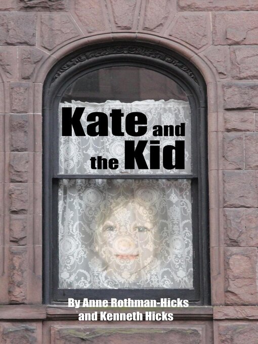 Title details for Kate and the Kid by Anne Rothman-Hicks - Available